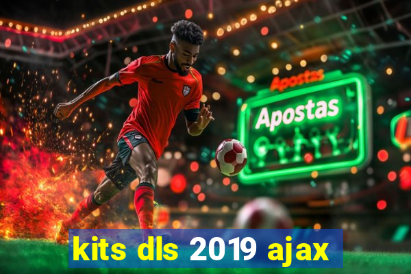 kits dls 2019 ajax